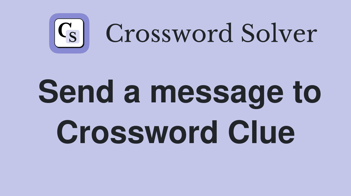 Send a message to Crossword Clue Answers Crossword Solver